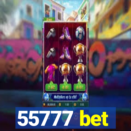 55777 bet
